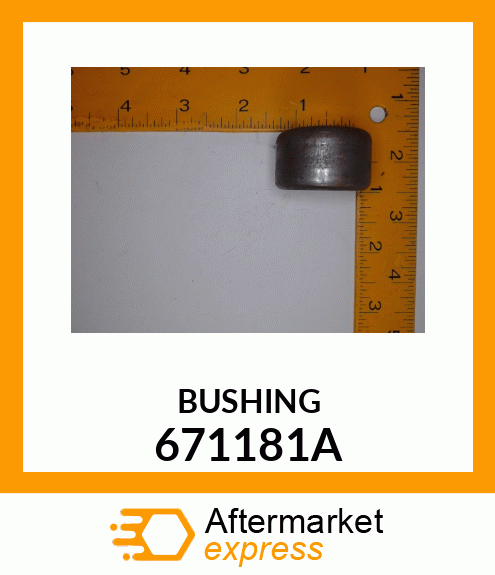 BUSHING 671181A