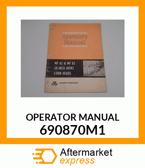 OPERATOR MANUAL 690870M1