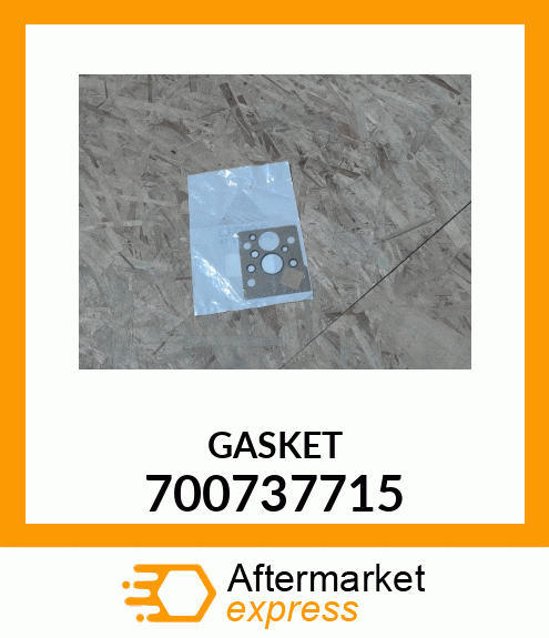 GASKET 700737715