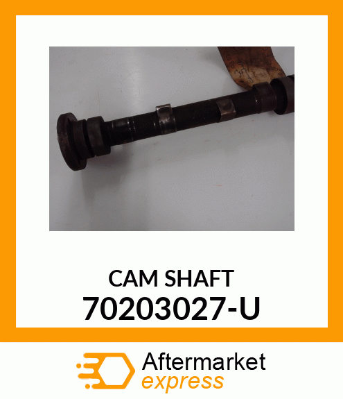 CAM SHAFT 70203027-U