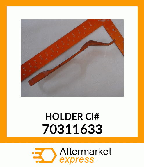 HOLDER CI# 70311633