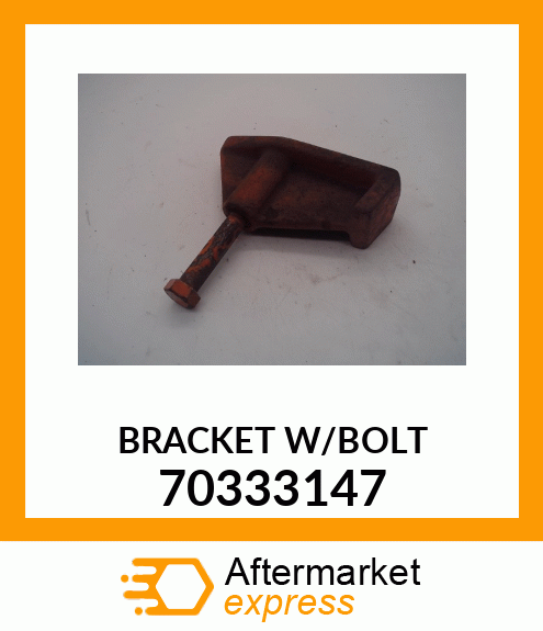 BRACKET W/BOLT 70333147