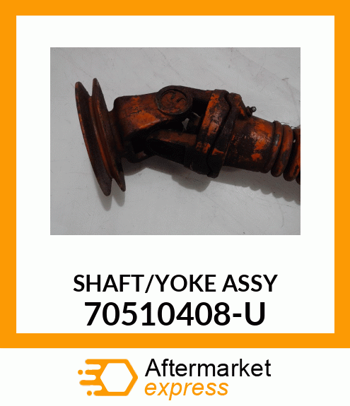 SHAFT/YOKE_ASY_ 70510408-U