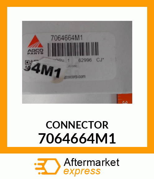 CONNECTOR 7064664M1