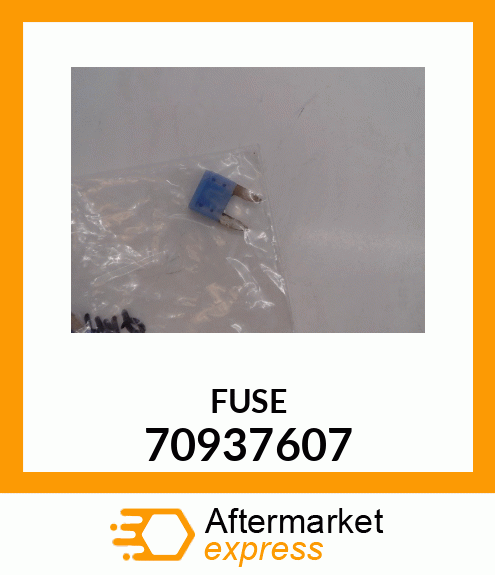 FUSE 70937607