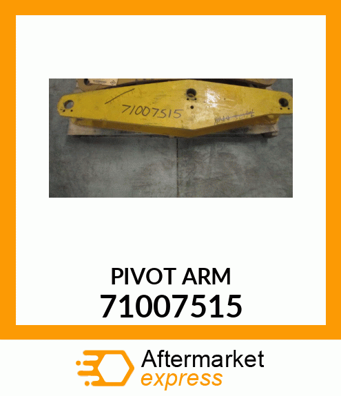 PIVOT ARM 71007515