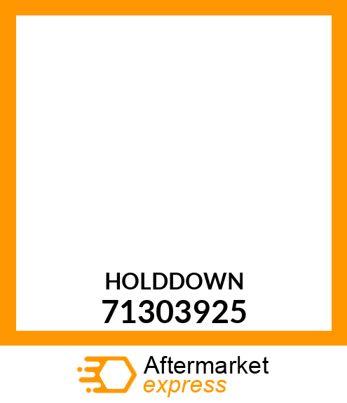 HOLDDOWN 71303925