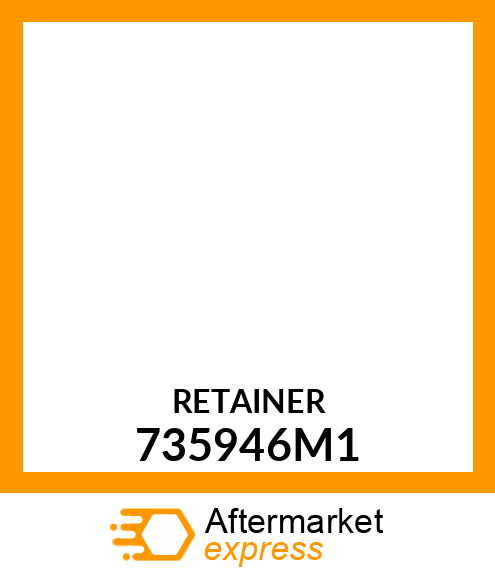 RETAINER 735946M1