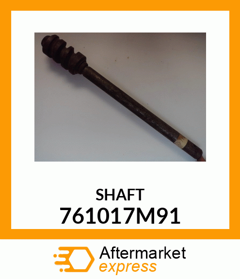 SHAFT 761017M91