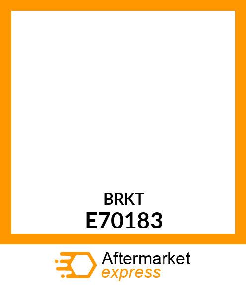 BRKT E70183