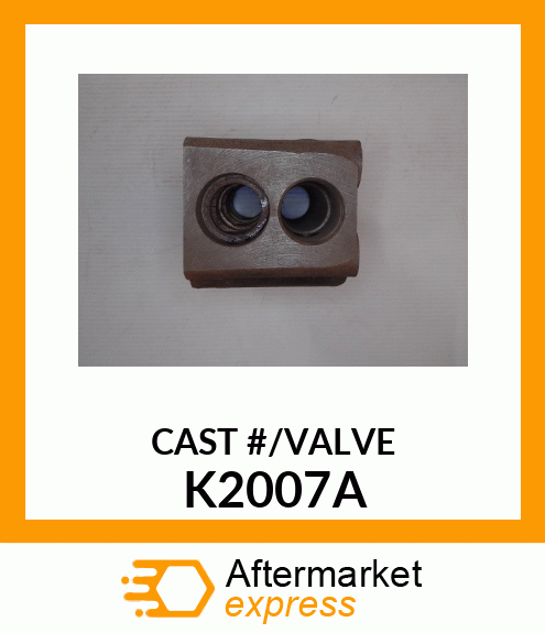 CAST_#/VALVE K2007A