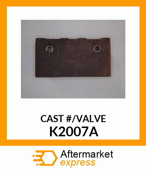 CAST_#/VALVE K2007A