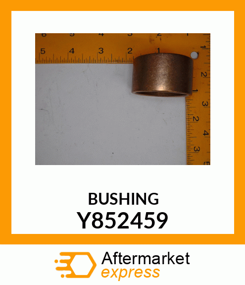 BUSHING Y852459