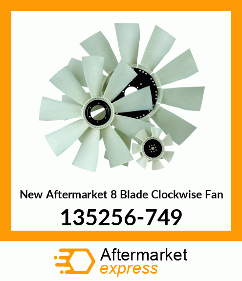 Spare part 135256-749 + New Aftermarket 8 Blade Clockwise Fan