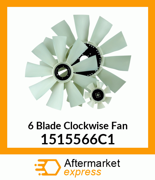 Spare part 1515566C1 + New Aftermarket 6 Blade Clockwise Fan