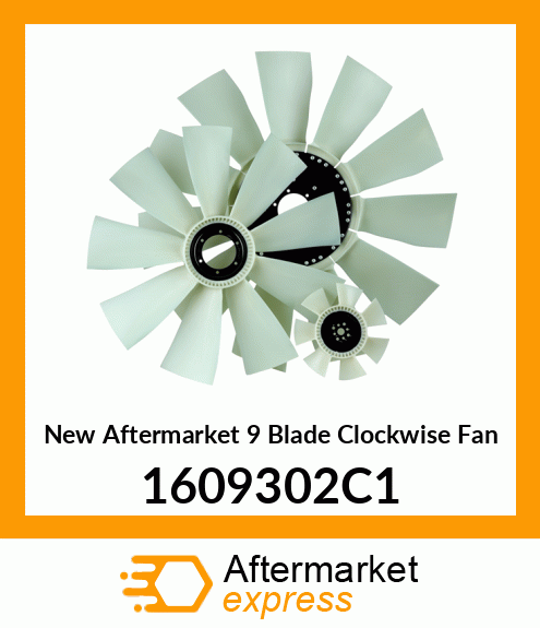 Spare part 1609302C1 + New Aftermarket 9 Blade Clockwise Fan