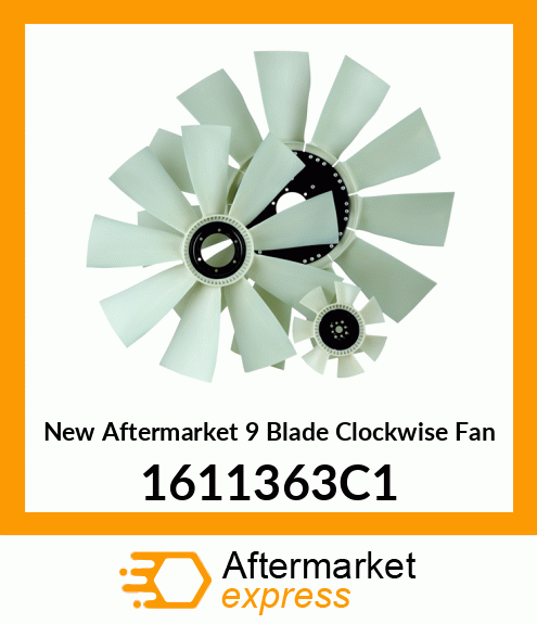 Spare part 1611363C1 + New Aftermarket 9 Blade Clockwise Fan