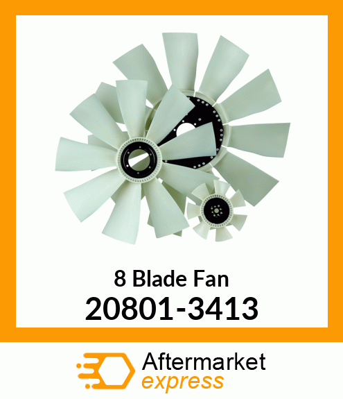 Spare part 20801-3413 + New Aftermarket 8 Blade Fan