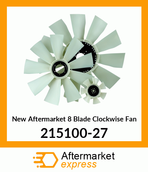 Spare part 215100-27 + New Aftermarket 8 Blade Clockwise Fan