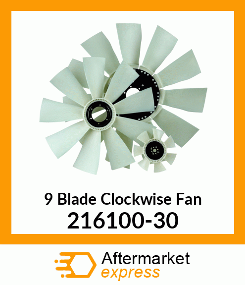 Spare part 216100-30 + New Aftermarket 9 Blade Clockwise Fan