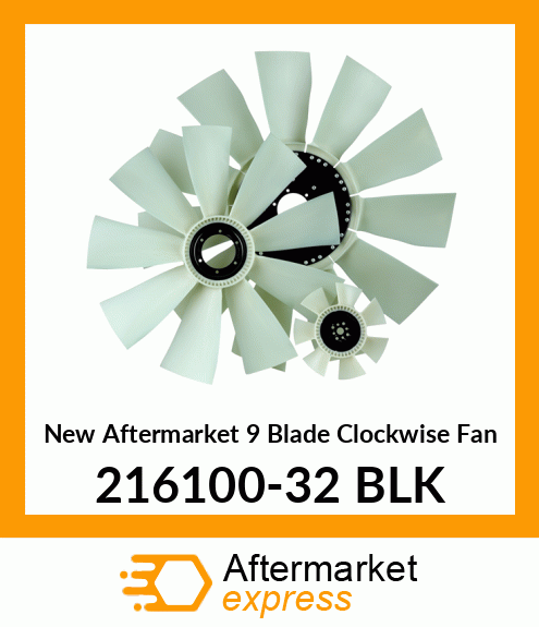 New Aftermarket 9 Blade Clockwise Fan 216100-32 BLK