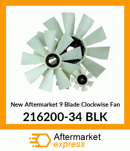 Spare part 216200-34 BLK + New Aftermarket 9 Blade Clockwise Fan