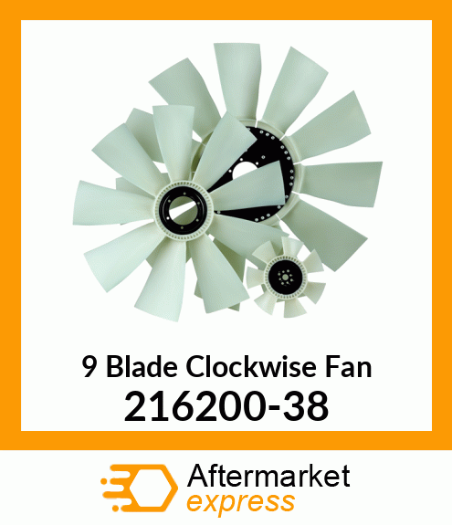 Spare part 216200-38 + New Aftermarket 9 Blade Clockwise Fan