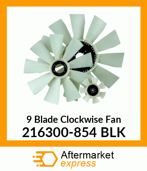 New Aftermarket 9 Blade Clockwise Fan 216300-854 BLK