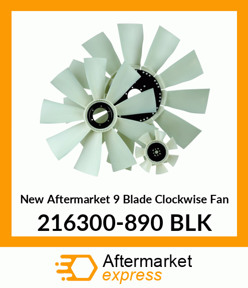 Spare part 216300-890 BLK + New Aftermarket 9 Blade Clockwise Fan