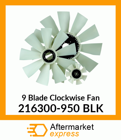 New Aftermarket 9 Blade Clockwise Fan 216300-950 BLK