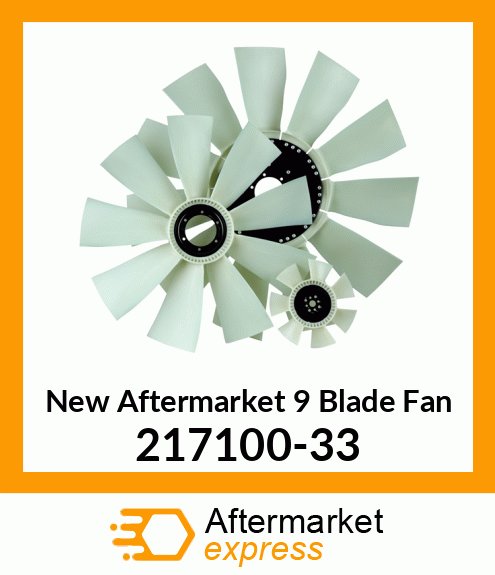 Spare part 217100-33 + New Aftermarket 9 Blade Fan