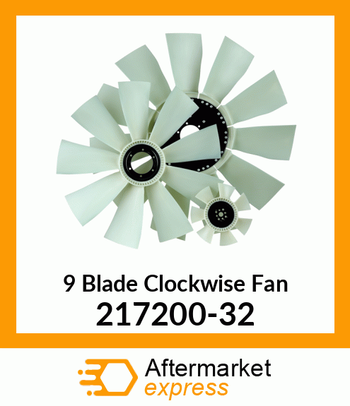 Spare part 217200-32 + New Aftermarket 9 Blade Clockwise Fan