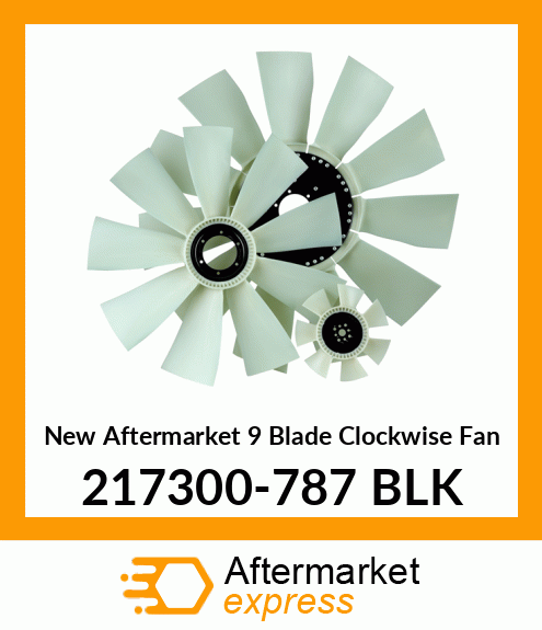 New Aftermarket 9 Blade Clockwise Fan 217300-787 BLK