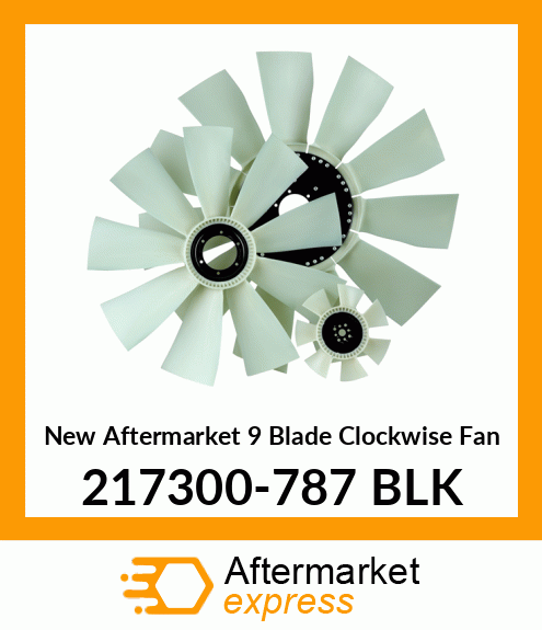 Spare part 217300-787 BLK + New Aftermarket 9 Blade Clockwise Fan