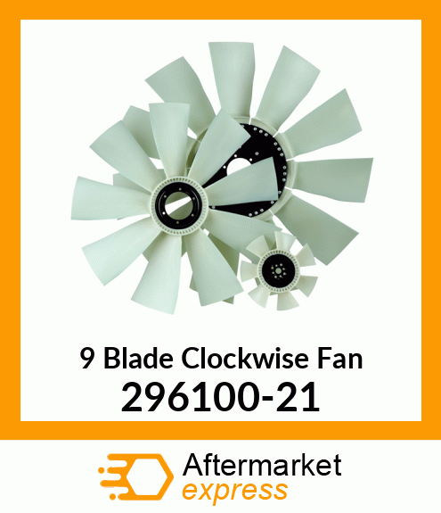 New Aftermarket 9 Blade Clockwise Fan 296100-21