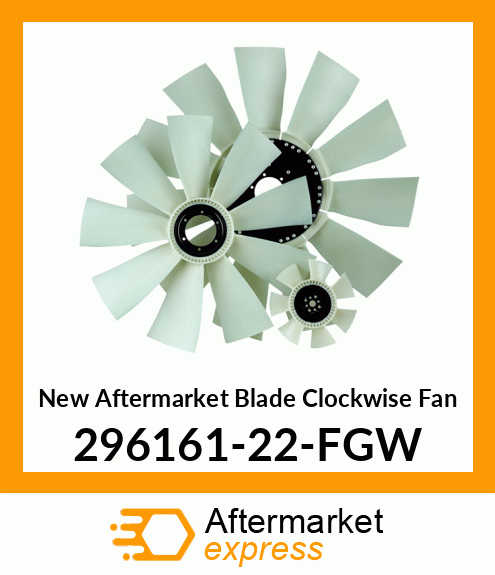 New Aftermarket Blade Clockwise Fan 296161-22-FGW