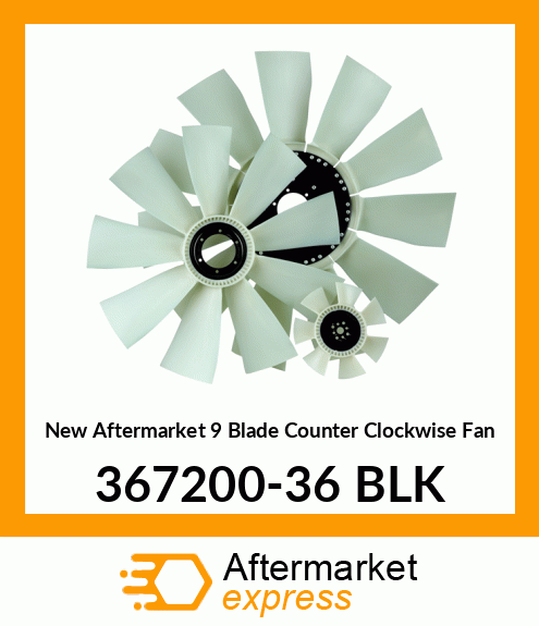 Spare part 367200-36 BLK + New Aftermarket 9 Blade Counter Clockwise Fan