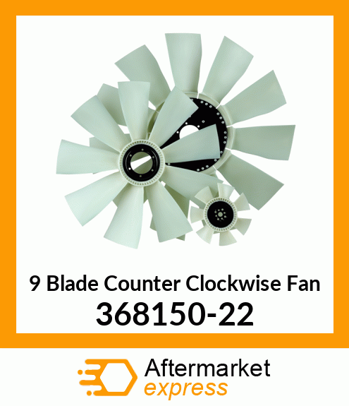 Spare part 368150-22 + New Aftermarket 9 Blade Counter Clockwise Fan