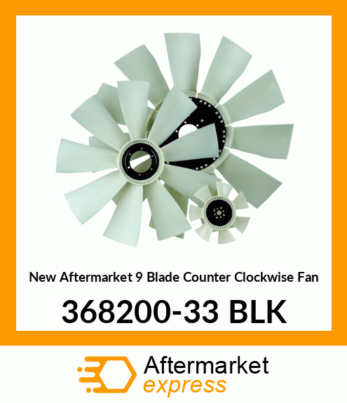 New Aftermarket 9 Blade Counter Clockwise Fan 368200-33 BLK