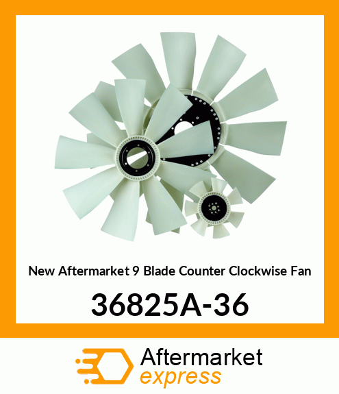 New Aftermarket 9 Blade Counter Clockwise Fan 36825A-36
