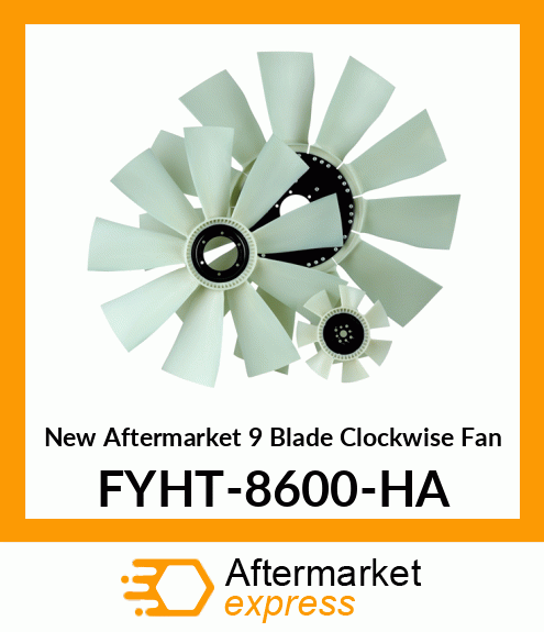 New Aftermarket 9 Blade Clockwise Fan FYHT-8600-HA