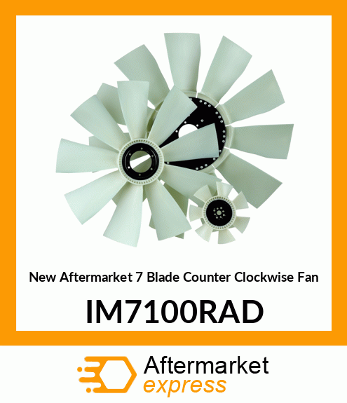 New Aftermarket 7 Blade Counter Clockwise Fan IM7100RAD