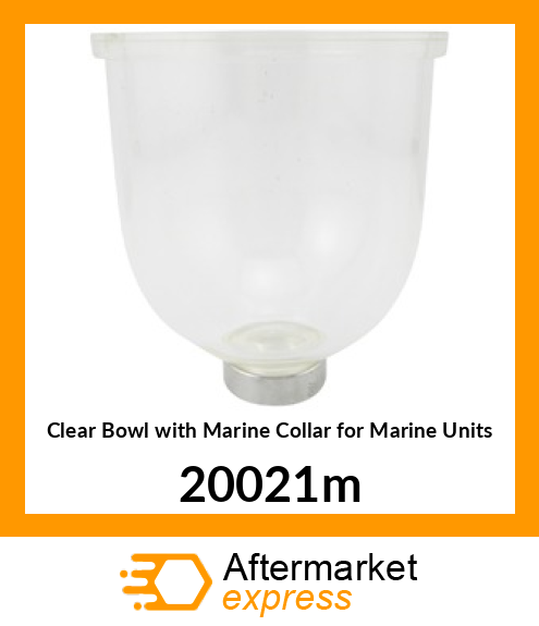 Clear Bowl with Marine Collar for Marine Units 20021m