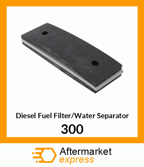 Diesel Fuel Filter/Water Separator 300
