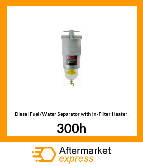 Diesel Fuel/Water Separator with In-Filter Heater. 300h