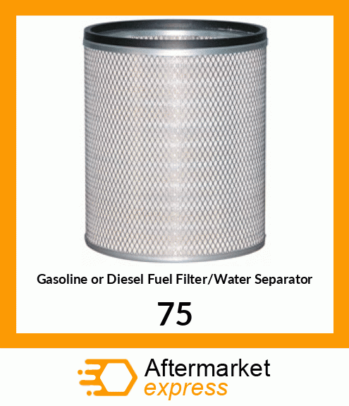 Gasoline or Diesel Fuel Filter/Water Separator 75