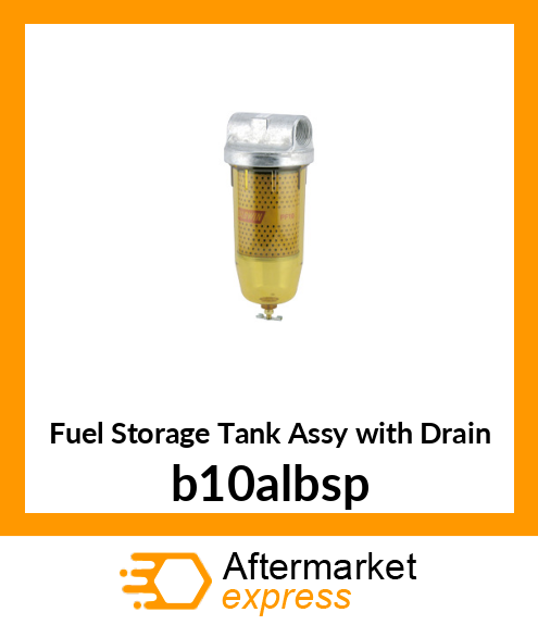 Fuel Storage Tank Assy with Drain b10albsp
