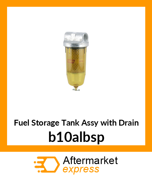 Fuel Storage Tank Assy with Drain B10-AL-BSP