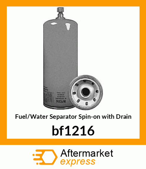 Spare part bf1216 + Fuel/Water Separator Spin-on with Drain