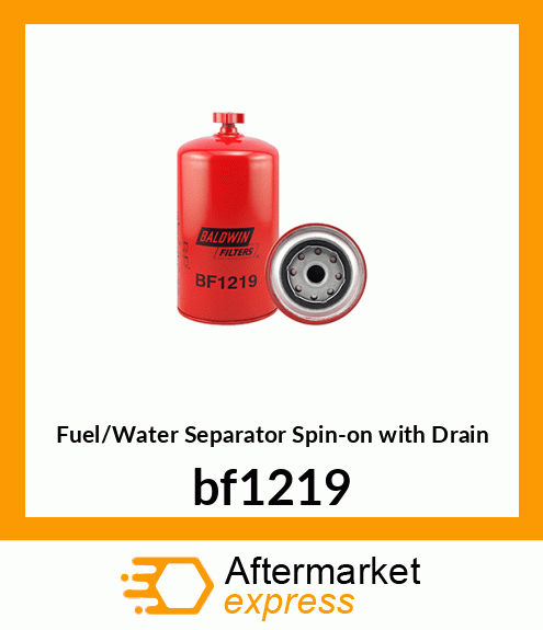 Spare part bf1219 + Fuel/Water Separator Spin-on with Drain